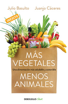 Paperback Más Vegetales, Menos Animales / More Vegetables. Fewer Animals [Spanish] Book