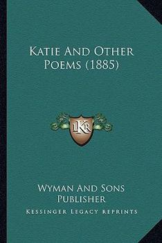 Paperback Katie And Other Poems (1885) Book