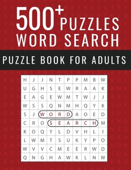 500+ Word Search Puzzle Book for Adults: A Big Puzzle Book with Over 500 Word Search Puzzles for Adults and Seniors