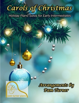 Carols of Christmas: Holiday Piano Solos for Early Intermediates