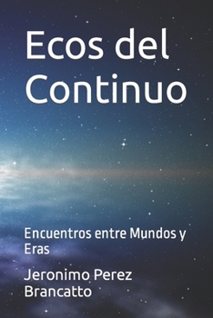 Paperback Ecos del Continuo: Encuentros entre Mundos y Eras [Spanish] Book