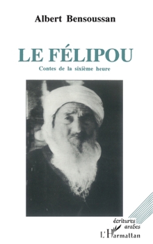 Paperback Le Félipou: Contes de la sixième heure [French] Book