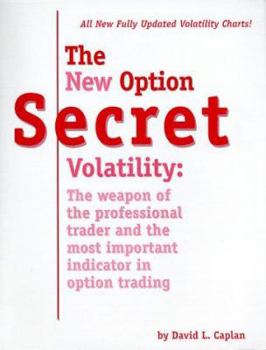 Paperback The New Option Secret Volatility: The Weapon of the Professional Trader and the Most Important Indicator in Option Trading Book