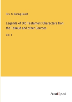 Paperback Legends of Old Testament Characters fron the Talmud and other Sources: Vol. 1 Book