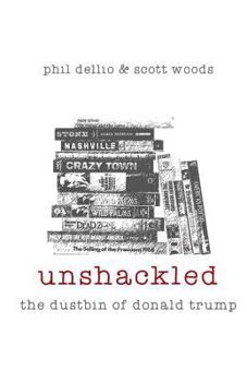 Paperback Unshackled: The Dustbin of Donald Trump Book