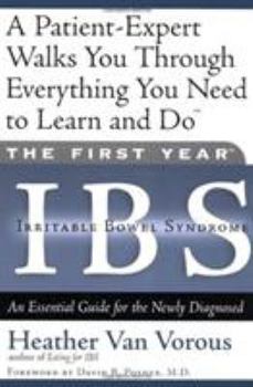 Paperback The First Year: Ibs (Irritable Bowel Syndrome): An Essential Guide for the Newly Diagnosed Book