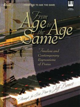 Paperback From Age to Age the Same: Timeless and Contemporary Expressions of Praise Book