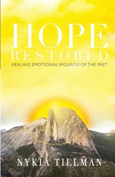 Paperback Hope Restored: Healing Emotional Wounds of the Past Book