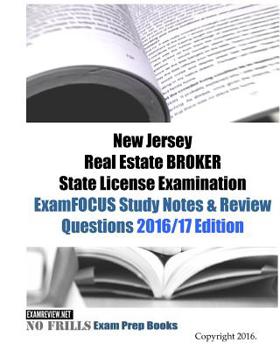 Paperback New Jersey Real Estate BROKER State License Examination ExamFOCUS Study Notes & Review Questions 2016/17 Edition Book