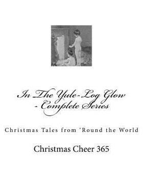 In the Yule Log Glow: Christmas Tales From 'Round the World