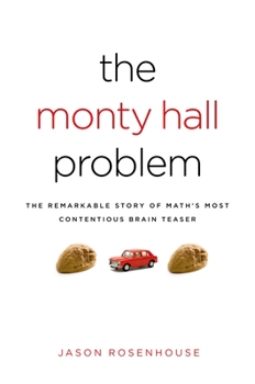 Hardcover The Monty Hall Problem: The Remarkable Story of Math's Most Contentious Brain Teaser Book
