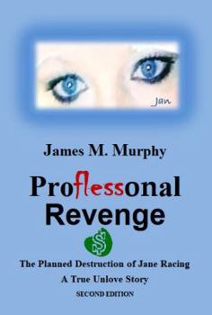 Paperback Proflessonal Revenge: The Planned Destruction of Jane Racing Book