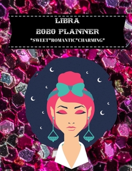 Libra 2020 Planner: Sweet*Romantic*Charming