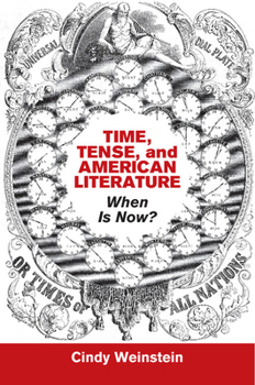 Hardcover Time, Tense, and American Literature: When Is Now? Book