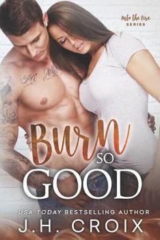 Burn So Good - Book #5 of the Into the Fire