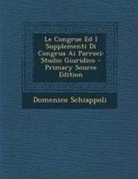 Paperback Le Congrue Ed I Supplementi Di Congrua AI Parroci: Studio Giuridico [Italian] Book