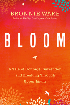 Paperback Bloom: A Tale of Courage, Surrender, and Breaking Through Upper Limits Book
