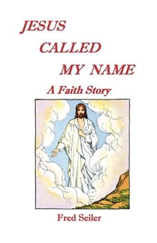 Paperback Jesus Called My Name: A Faith Story Book