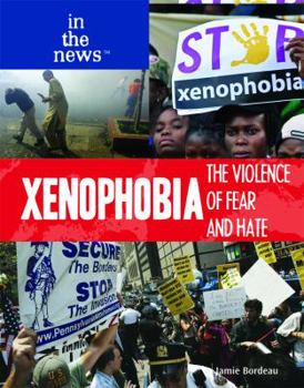 Xenophobia: The Violence of Fear and Hate
