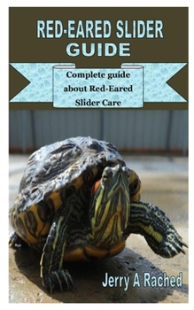 Paperback Red-Eared Slider Care Guide: Complete guide about Red-Eared Slider Care Book