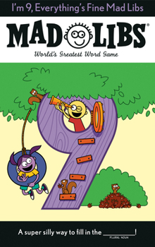 Paperback I'm 9, Everything's Fine Mad Libs: World's Greatest Word Game Book