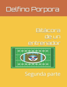 Paperback Bitácora de un entrenador: Segunda parte [Spanish] Book