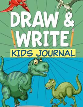 Paperback Draw and Write Kids Journal: Dinosaur themed Kids Journal for writing stories and illustrating adventures. Boys Book for ages 5-10 to practice writ Book