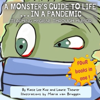 Paperback A Monster's Guide to Life...in a Pandemic: Teaching Hygiene Through Humor Book