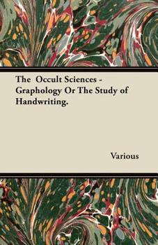Paperback The Occult Sciences - Graphology or the Study of Handwriting. Book
