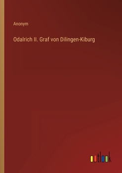 Odalrich II. Graf von Dilingen-Kiburg