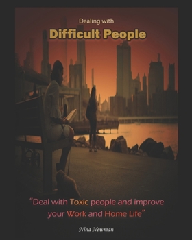 Paperback Coping with Difficult People: The Essential coping skills: Deal with Toxic People and Improve your Work and Home Life Book