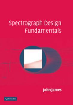 Paperback Spectrograph Design Fundamentals Book