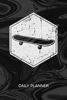 DAILY PLANNER WEEKLY CALENDAR: Skateboarding Lover Organizer Undated - Blank 52 Weeks Monday to Sunday -120 Pages- Old School Skateboarder Notebook ... To-Do List for Skater & Skateboard Lover