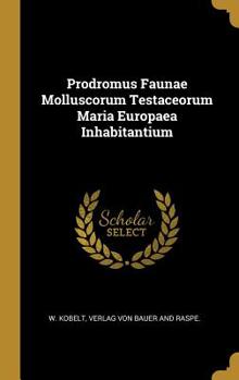 Hardcover Prodromus Faunae Molluscorum Testaceorum Maria Europaea Inhabitantium [Latin] Book