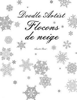 Paperback Doodle Artist - Flocons de neige: Livre de coloriage pour adultes [French] Book