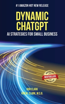 Hardcover Dynamic ChatGPT: AI Strategies for Small Business Book