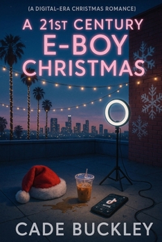 A 21st Century E-Boy Christmas: Book 4 in the 21st Century E-Boy/E-Girl Series - Book #4 of the 21st Century E-Boy/E-Girl