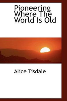Paperback Pioneering Where the World Is Old Book