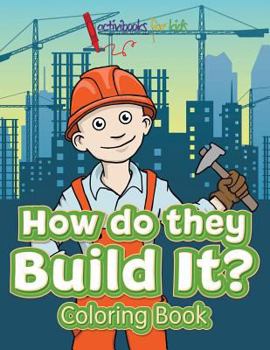 Paperback How Do They Build It? Coloring Book