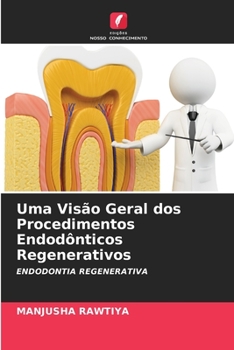 Paperback Uma Visão Geral dos Procedimentos Endodônticos Regenerativos [Portuguese] Book