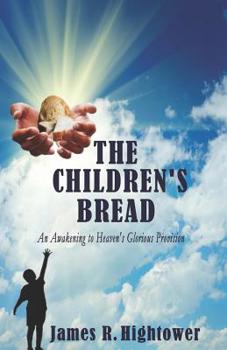 Paperback The Children's Bread: An Awakening to Heaven's Glorious Provision Book