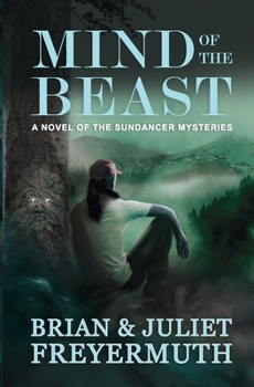 Mind of the Beast - Book #2 of the Sundancer Mysteries 