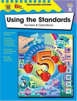 Paperback Using the Standards - Number & Operations, Grade K (The 100+ Series) Book