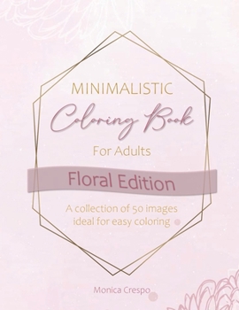 Paperback Minimalistic Coloring Book for Adults: Floral Edition Book