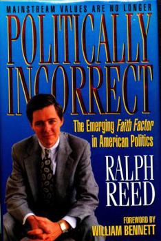 Hardcover Politically Incorrect: The Emerging Faith Factor in American Politics Book