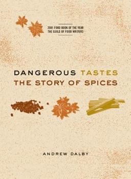 Paperback Dangerous Tastes: The Story of Spices Book