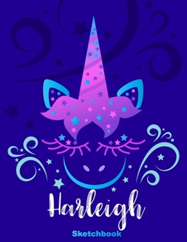Harleigh Sketchbook: Pink Unicorn Personalized First Name Sketch Book for Drawing, Sketching, Journaling, Doodling and Making Notes. Cute and Trendy, ... Kids, Teens, Children. Art Hobby Diary