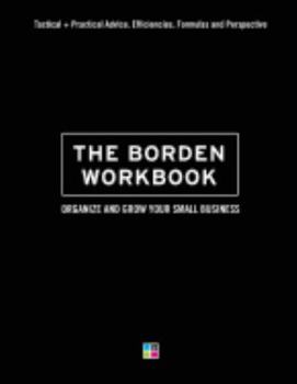 Paperback The Borden Workbook: How to Organize and Grow Your Small Business Book