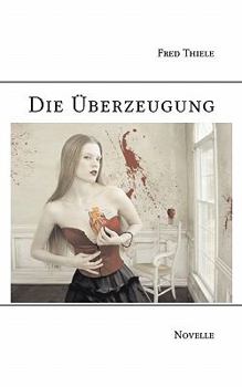 Paperback Die Überzeugung: Novelle [German] Book