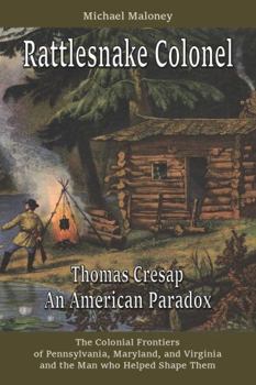 Paperback Rattlesnake Colonel: Thomas Cresap, An American Paradox Book